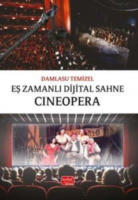 Eş Zamanlı Dijital Sahne: Cineopera | Nobel Bilimsel Eserler (İnce Kapak)