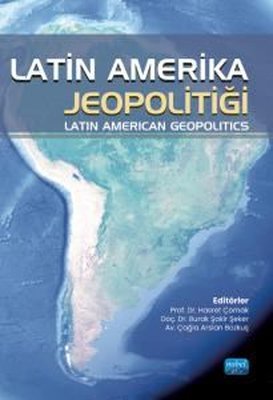 Latin Amerika Jeopolitiği - Latin American Geopolitics | Nobel Akademik Yayıncılık (İnce Kapak)