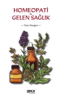 Homeopati ile Gelen Sağlık | Gece Kitaplığı (İnce Kapak)