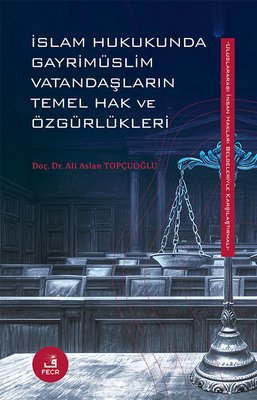 İslam Hukukunda Gayrimüslim Vatandaşların Temel Hak ve Özgürlükleri | Fecr Yayınları (İnce Kapak)