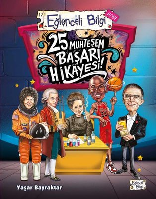 25 Muhteşem Başarı Hikayesi! | Eğlenceli Bilgi (İnce Kapak)