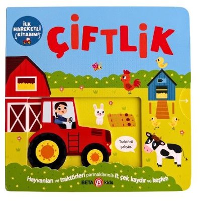 Çiftlik - İlk Hareketli Kitabım | Beta Kids (İnce Kapak)