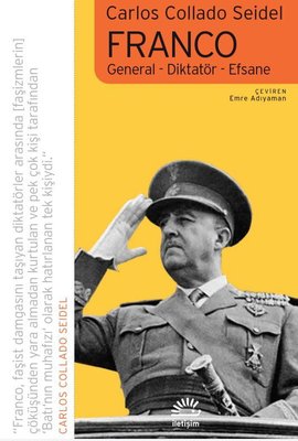 Franco: General - Diktatör - Efsane | İletişim Yayınları (İnce Kapak)