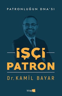İşçi Patron - Patronluğun DNA'sı | Kitapita (İnce Kapak)