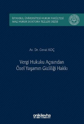 Vergi Hukuku Açısından Özel Yaşamın Gizliliği Hakkı İstanbul Üniversitesi Hukuk Fakültesi Mali Hukuk | On İki Levha Yayıncılık