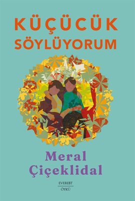 Küçücük Söylüyorum | Everest Yayınları (İnce Kapak)
