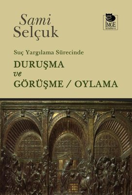 Suç Yargılama Sürecinde Duruşma ve Görüşme - Oylama | İmge Kitabevi