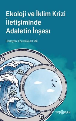 Ekoloji ve İklim Krizi İletişiminde Adaletin İnşası | Yeni İnsan Yayınevi (İnce Kapak)