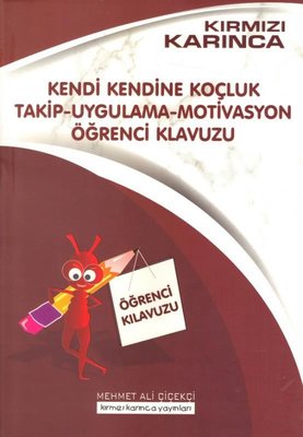 Kendi Kendine Koçluk Takip - Uygulama - Motivasyon Öğrenci Kılavuzu | Kırmızı Karınca Yayınları (İnce Kapak)