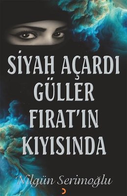 Siyah Açardı Güller Fırat'ın Kıyısında | Cinius
