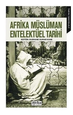 Afrika Müslüman Entelektüel Tarihi | Afrika Vakfı Yayınları (İnce Kapak)