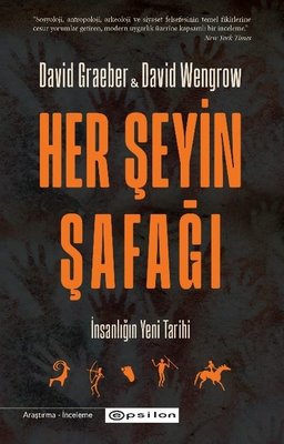 Her Şeyin Şafağı - İnsanlığın Yeni Tarihi | Epsilon Yayınevi