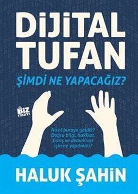 Dijital Tufan - Şimdi Ne Yapacağız? | Biz Kitap