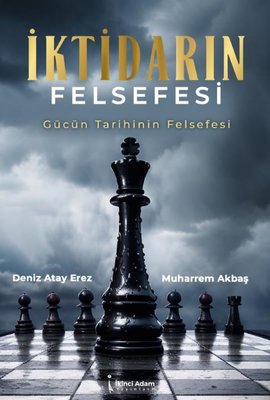 İktidarın Felsefesi - Gücün Tarihinin Felsefesi | İkinci Adam Yayınları
