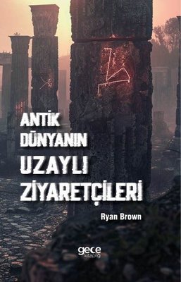 Antik Dünyanın Uzaylı Ziyaretçileri | Gece Kitaplığı (İnce Kapak)