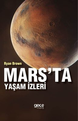 Mars'ta Yaşam İzleri | Gece Kitaplığı (İnce Kapak)