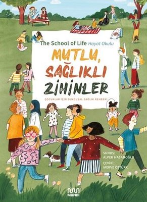 Mutlu Sağlıklı Zihinler: Çocuklar İçin Duygusal Sağlık Rehberi | Mundi (İnce Kapak)