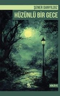 Hüzünlü Bir Gece | Korkut Yayınları