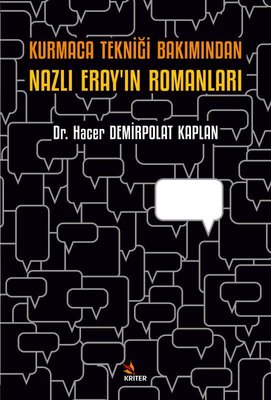 Kurmaca Tekniği Bakımından Nazlı Eray'ın Romanları | Kriter