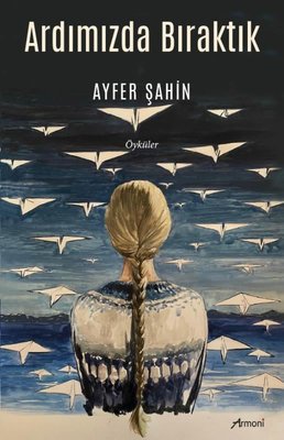 Ardımızda Bıraktık | Armoni (İnce Kapak)