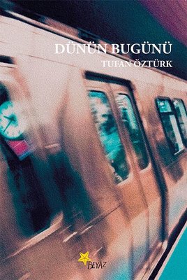Dünün Bugünü | Beyaz Yayınları