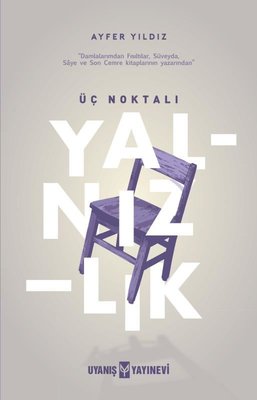 Üç Noktalı Yalnızlık | Uyanış Yayınevi