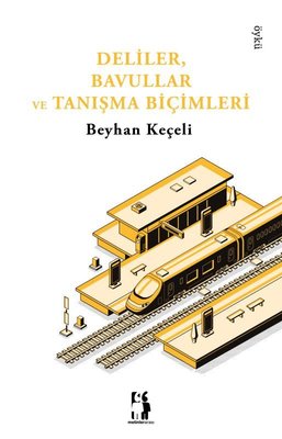 Deliler, Bavullar ve Tanışma Biçimleri | Metinlerarası Kitap