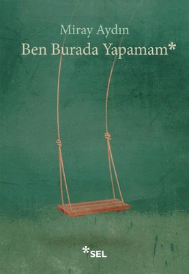 Ben Burada Yapamam | Sel Yayıncılık (İnce Kapak)