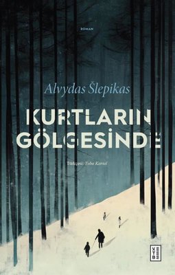 Kurtların Gölgesinde | Ketebe (İnce Kapak)