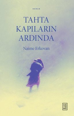 Tahta Kapıların Ardında | Ketebe (İnce Kapak)