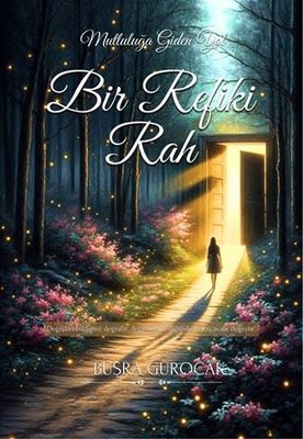 Bir Refiki Rah - Mutluluğa Giden Yol | Sirya Yayınları (İnce Kapak)