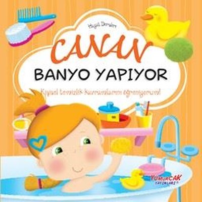 Canan Banyo Yapıyor - Hayat Dersleri | Yumurcak Yayınları (İnce Kapak)