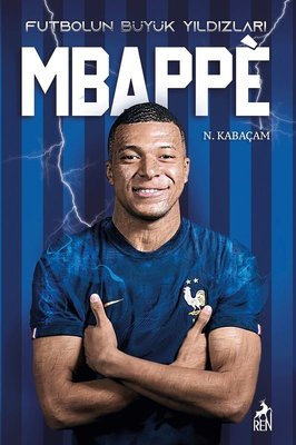 Futbolun Büyük Yıldızları - Mbappe | Ren Kitap (İnce Kapak)