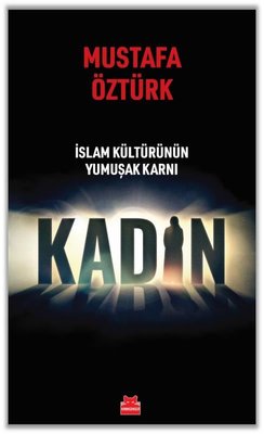 Kadın - İslam Kültürünün Yumuşak Karnı | Kırmızı Kedi (İnce Kapak)