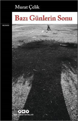 Bazı Günlerin Sonu | Yapı Kredi Yayınları (İnce Kapak)