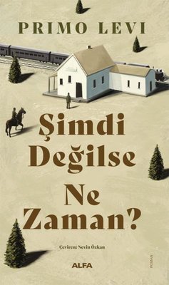 Şimdi Değilse Ne Zaman? | Alfa Yayıncılık (İnce Kapak)