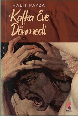 Kafka Eve Dönmedi | Klaros Yayınları (İnce Kapak)