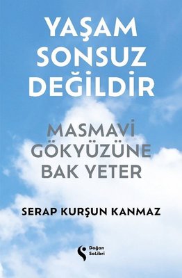 Yaşam Sonsuz Değildir | Doğan Solibri (Ciltli)