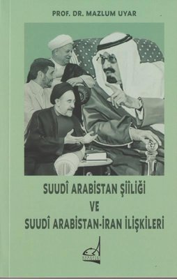 Suudi Arabistan Şiiliği ve Suudi Arabistan - İran İlişkileri | Boğaziçi Yayınları (İnce Kapak)
