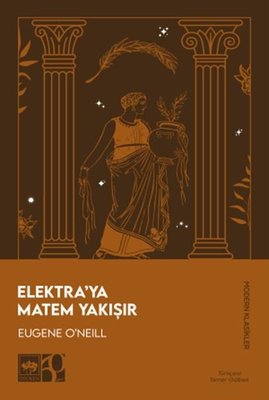 Elektra'ya Matem Yakışır - Modern Klasikler | Ötüken Neşriyat (İnce Kapak)