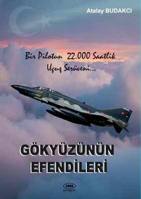 Gökyüzünün Efendileri - Bir Pilotun 22.000 Saatlik Uçuş Serüveni | Zeus Kitabevi (İnce Kapak)