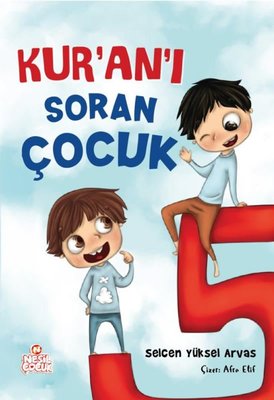 Kur'an'ı Soran Çocuk | Nesil Çocuk Yayınları (İnce Kapak)