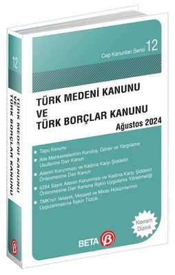 Türk Medeni Kanunu ve Türk Borçlar Kanunu Ağustos 2024 - Cep Kanunları Serisi | Beta Yayınları (Cep Boy)