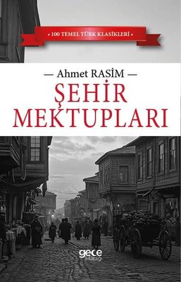Şehir Mektupları - 100 Temel Türk Klasikleri | Gece Kitaplığı (İnce Kapak)