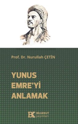 Yunus Emre'yi Anlamak | Bilgekut Yayınları (İnce Kapak)