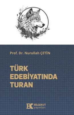 Türk Edebiyatında Turan | Bilgekut Yayınları (İnce Kapak)