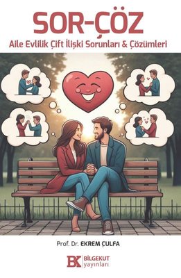 Sor - Çöz: Aile Evlilik Çift İlişki Sorunları & Çözümleri | Bilgekut Yayınları (İnce Kapak)