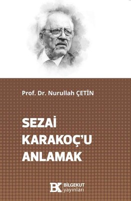 Sezai Karakoç'u Anlamak | Bilgekut Yayınları (İnce Kapak)