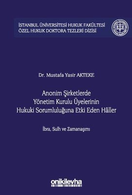 Anonim Şirketlerde Yönetim Kurulu Üyelerinin Hukuki Sorumluluğuna Etki Eden Haller | On İki Levha Yayıncılık (Ciltli)