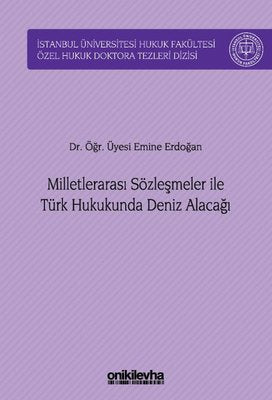 Milletlerarası Sözleşmeler İle Türk Hukukunda Deniz Alacağı | On İki Levha Yayıncılık (Ciltli)